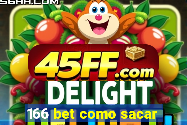 166 bet como sacar